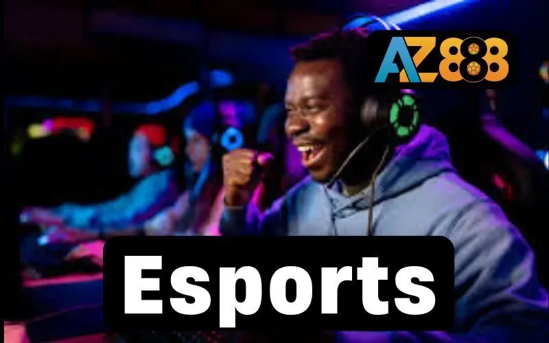 Esports AZ888 - Cá Cược Thể Thao Điện Tử Uy Tín Hàng Đầu