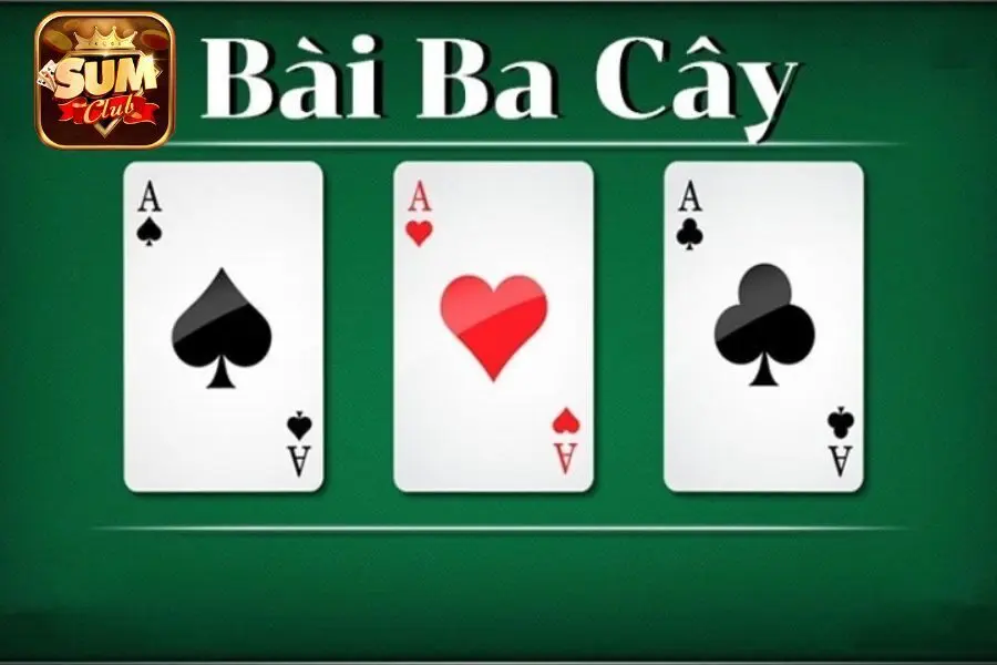 Bài Ba Cây Sumclub - Cách Chơi Đơn Giản Vô Cùng Lôi Cuốn