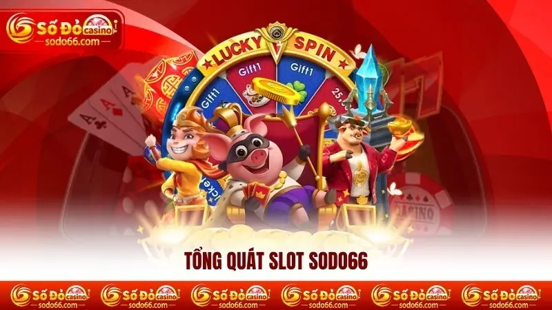 Các tính năng nổi bật của Slot SODO66 bạn không thể bỏ qua