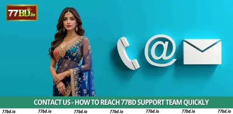 Contact Us – Customer Support in Bangladesh at 77BD