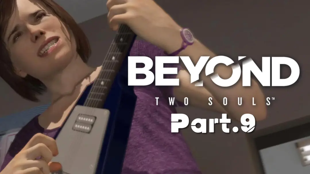 【BEYOND: Two Souls】心がふたつある！？ これは体験できるドラマ！ 特殊な力をもつ主人公の壮絶な人生。#9