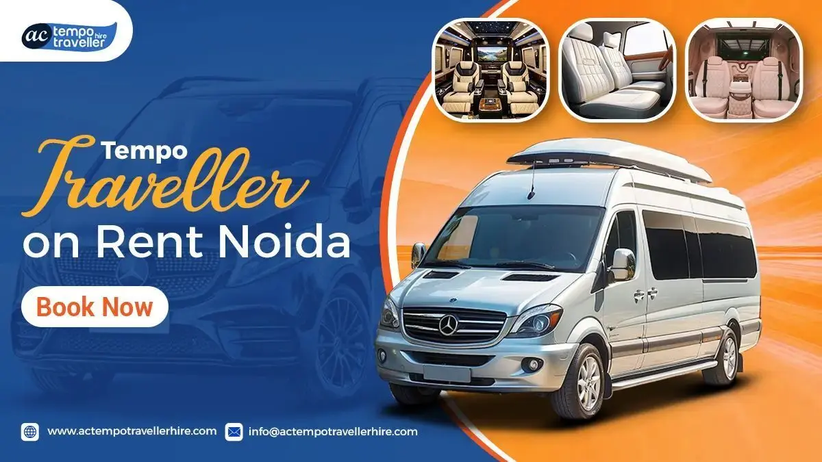 Why Choose Our Tempo Traveller Services in Noida?
