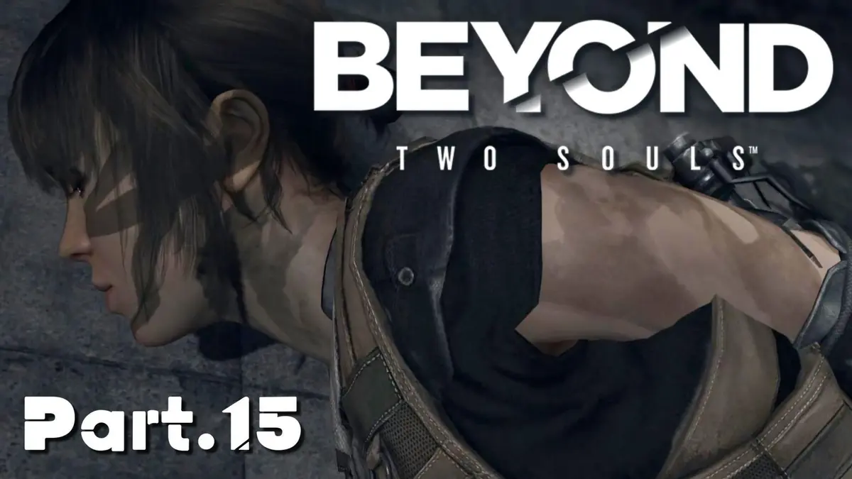 【BEYOND: Two Souls】心がふたつある！？ これは体験できるドラマ！ 特殊な力をもつ主人公の壮絶な人生。をプレイ #15