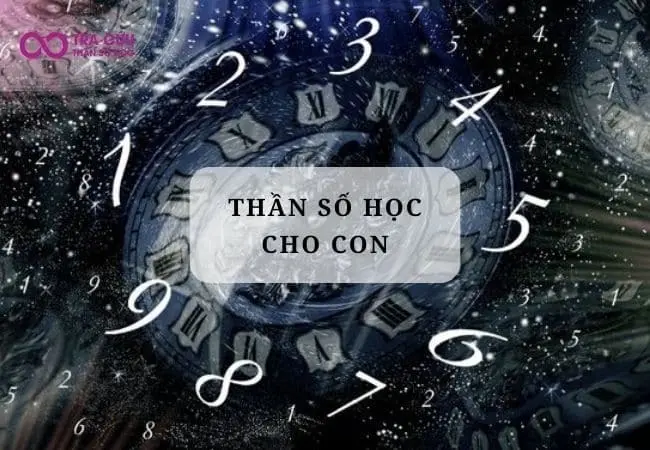 Thần số học cho con là gì? Khám phá khả năng của trẻ qua Thần số học