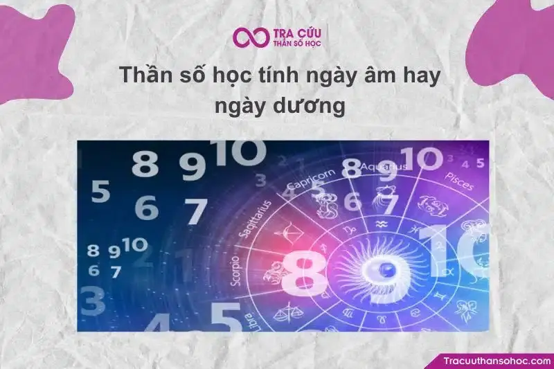 Thần số học tính ngày âm hay dương? Tính thần số học theo ngày sinh nào chuẩn xác nhất?
