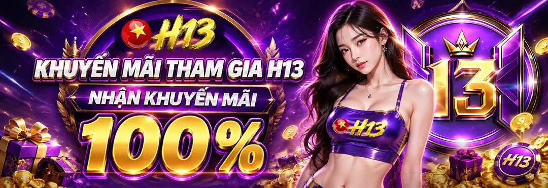 H13 – Nền tảng giải trí trực tuyến với hệ sinh thái đa dạng