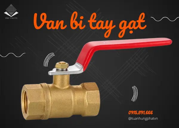 Kinh Nghiệm Chọn Van Bi Tay Gạt Đúng Tiêu Chuẩn