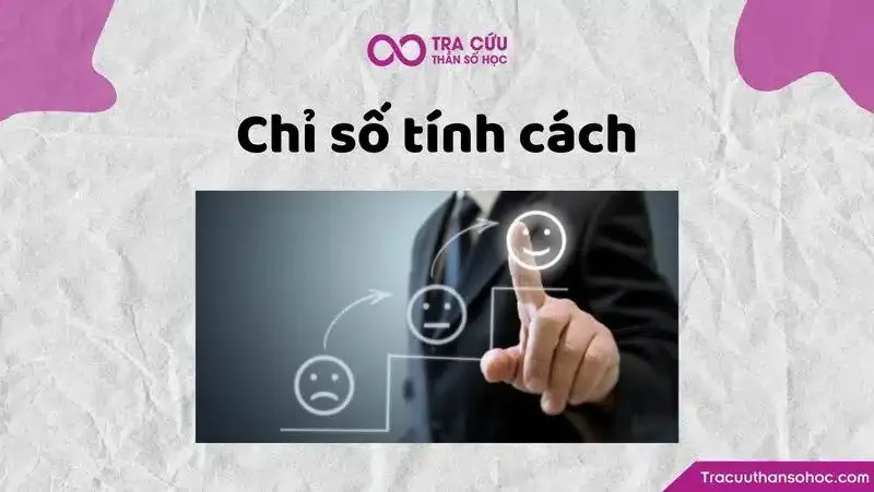Chỉ số tính cách là gì? Cách tính và ý nghĩa các con số tính cách