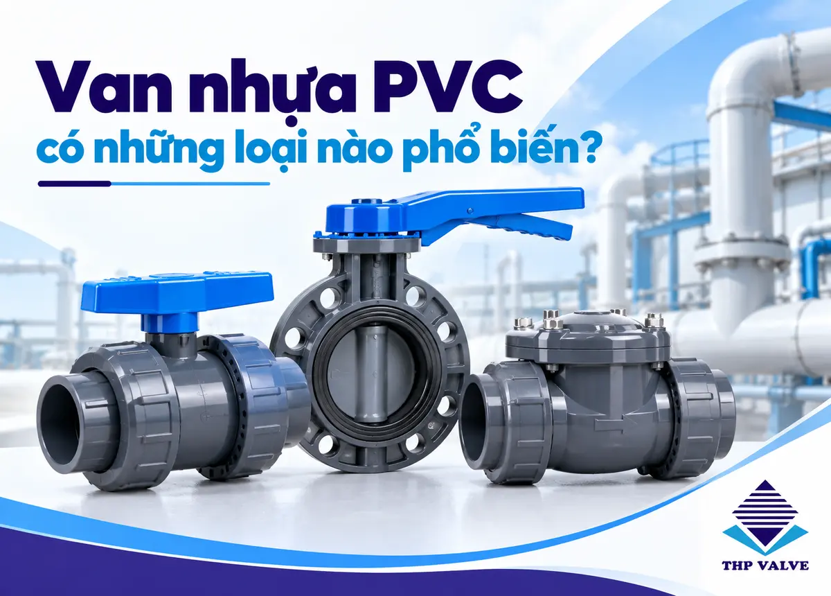 Van nhựa pvc có những loại nào phổ biến?