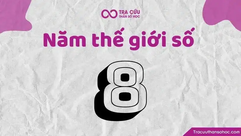 Năm thế giới số 8 có ý nghĩa gì? Năm cá nhân và số chủ đạo trong năm 2024 sẽ ra sao?