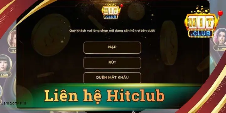 Liên hệ Hitclub khi cần được hỗ trợ