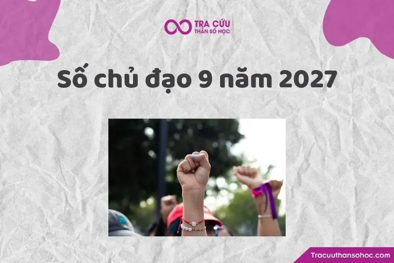 Số chủ đạo 9 năm 2027 là gì? Xu hướng, cơ hội và thách thức
