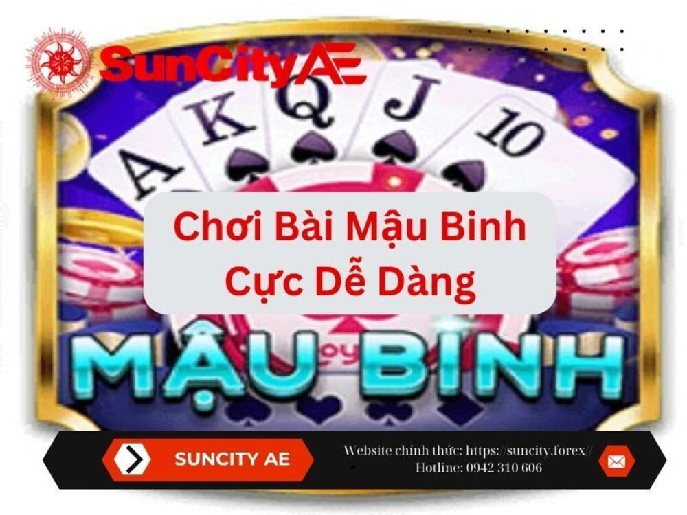Mậu Binh Online Tại SUNCITY - Những Điểm Cực Hấp Dẫn Mà Bạn Chưa Biết