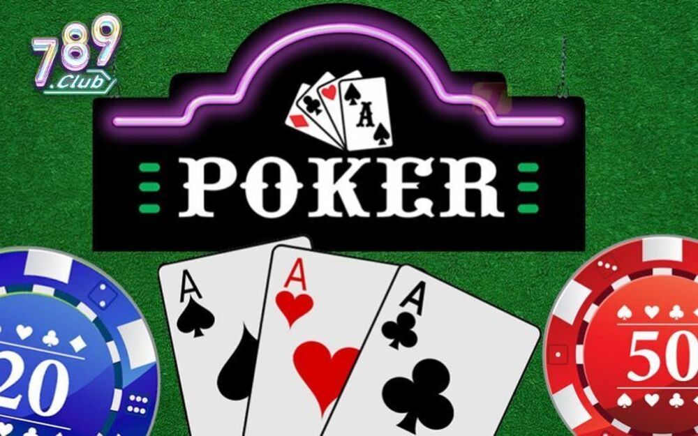 Poker 789Club Là Gì? Luật Chơi Và Cách Chơi Chi Tiết Dành Cho Người Mới