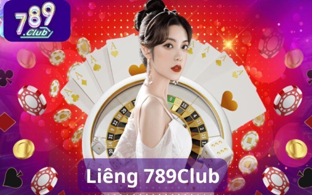 Liêng 789Club – Chơi Bài Online Cực Thú Vị Và Hấp Dẫn