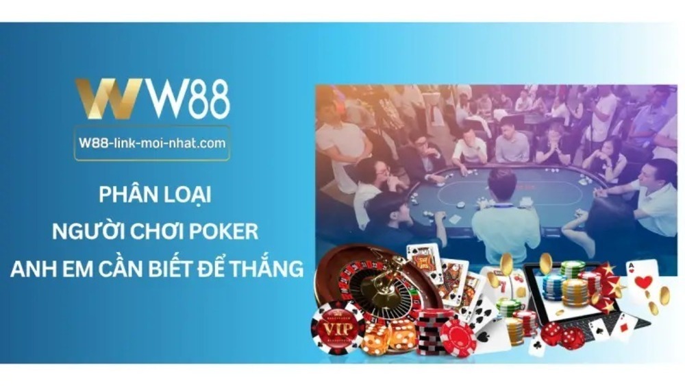 Các bước cơ bản để phân loại người chơi Poker hiệu quả