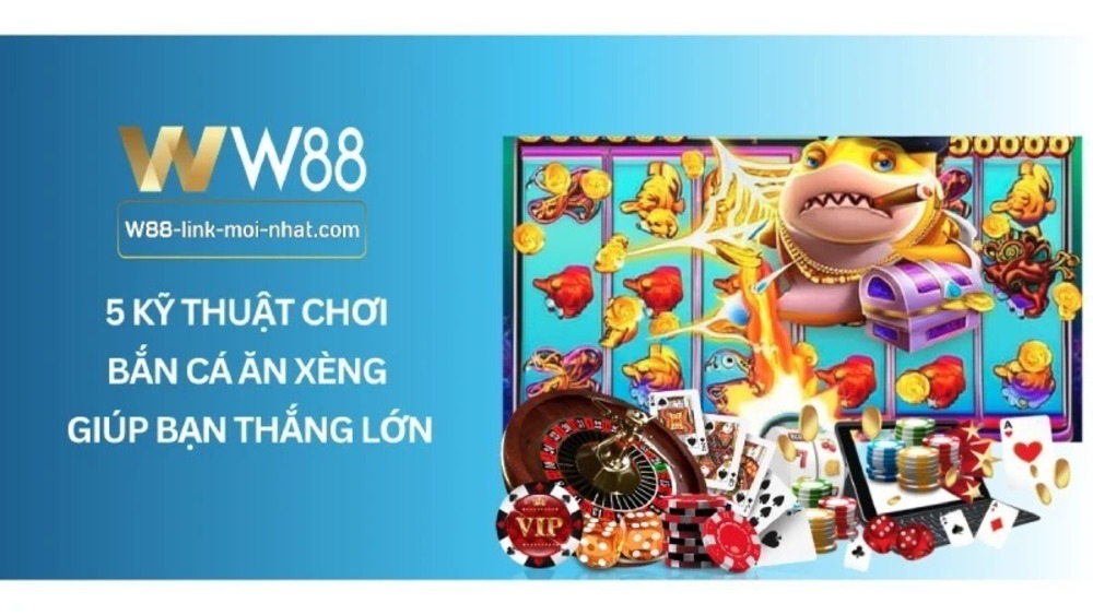 Tăng cơ hội chiến thắng với kỹ thuật chơi bắn cá ăn xèng