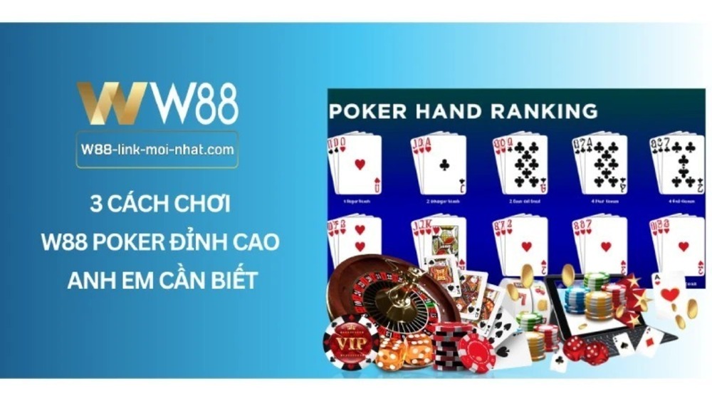 Lý do Poker tại W88 thu hút hàng triệu người chơi