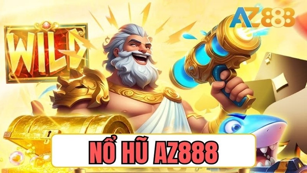 Nổ Hũ AZ888 - Trải Nghiệm Quay Hũ Với Hàng Chủ Đề Hấp Dẫn