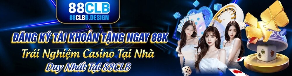 88CLB ĐĂNG KÍ NGAY ĐỂ NHẬN 88K VÀO TÀI KHOẢN 