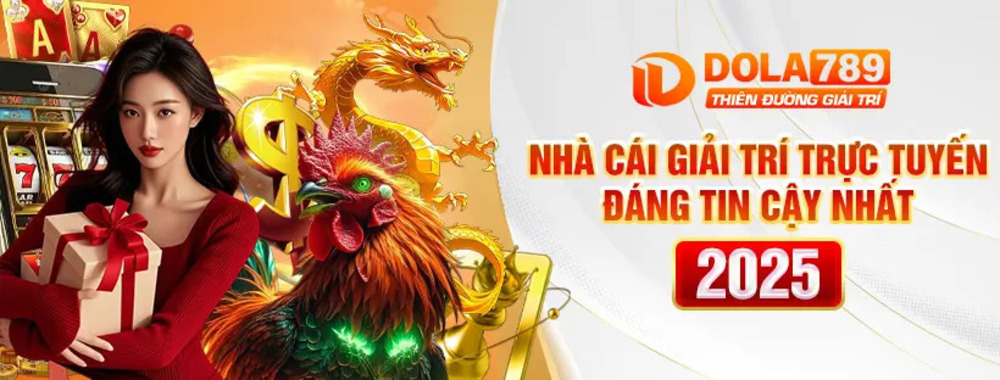 DOLA789: Trải nghiệm cá cược đỉnh cao, nhận ngay 100k miễn phí