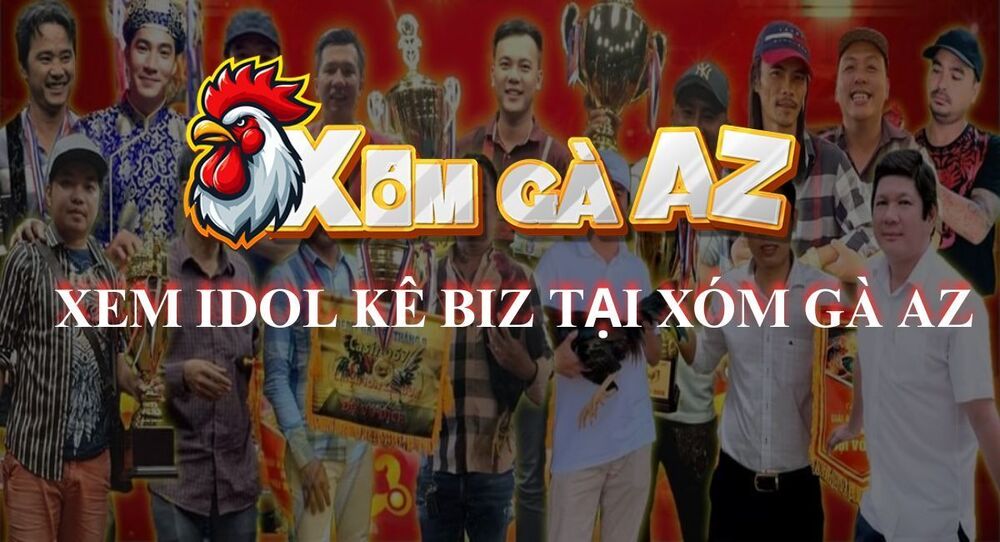 IDOL Kê Biz – Cập Nhật Video Đá Gà Mới Nhất Của Các Sư Kê Nổi Tiếng