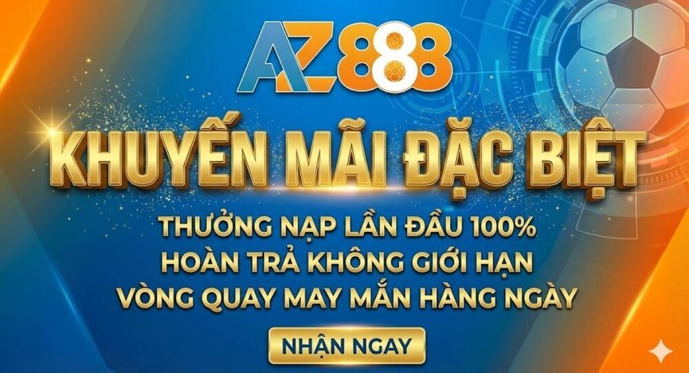 Khuyến Mãi Ngập Tràn, Nhận Ngay Tiền Thưởng Tại AZ888