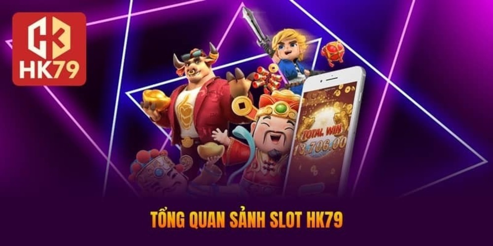 Slot Hk79 – Nổ Hũ Lớn Đổi Đời Nhanh Chóng Bất Ngờ
