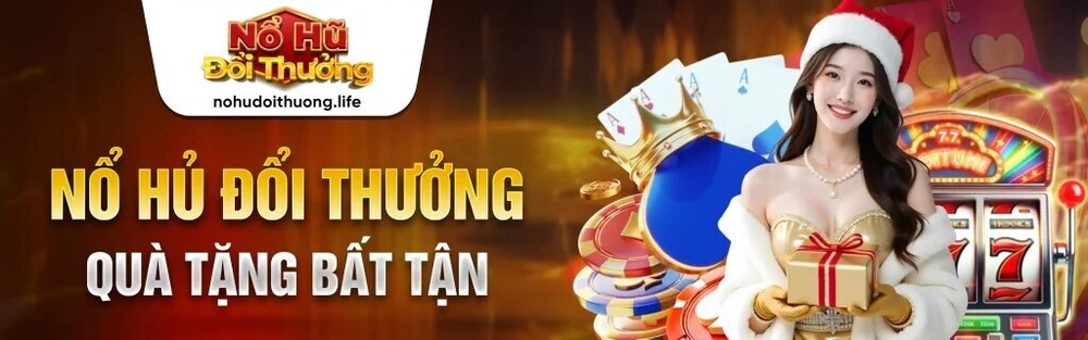 Nổ Hũ Đổi Thưởng | Trang Chính Thức Tặng 50K Đăng Ký