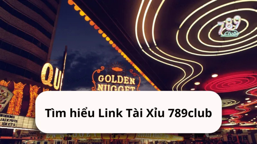 Tìm hiểu Link Tài Xỉu 789club – Hướng dẫn từ A đến Z