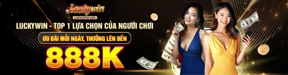 LUCKYWIN – NỀN TẢNG GIẢI TRÍ HIỆN ĐẠI VÀ TIỆN LỢI