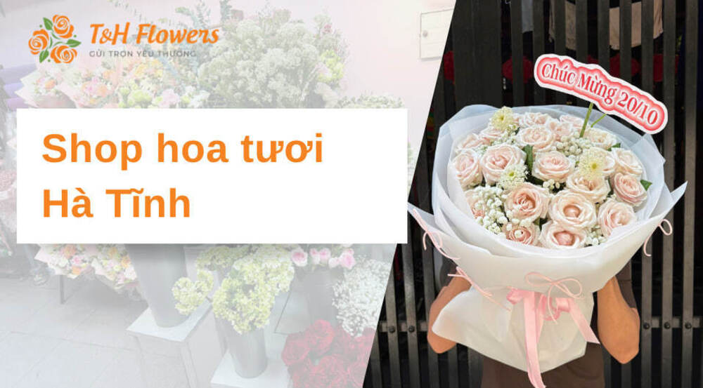 Shop hoa tươi Hà Tĩnh – Kết nối yêu thương, lan tỏa hạnh phúc