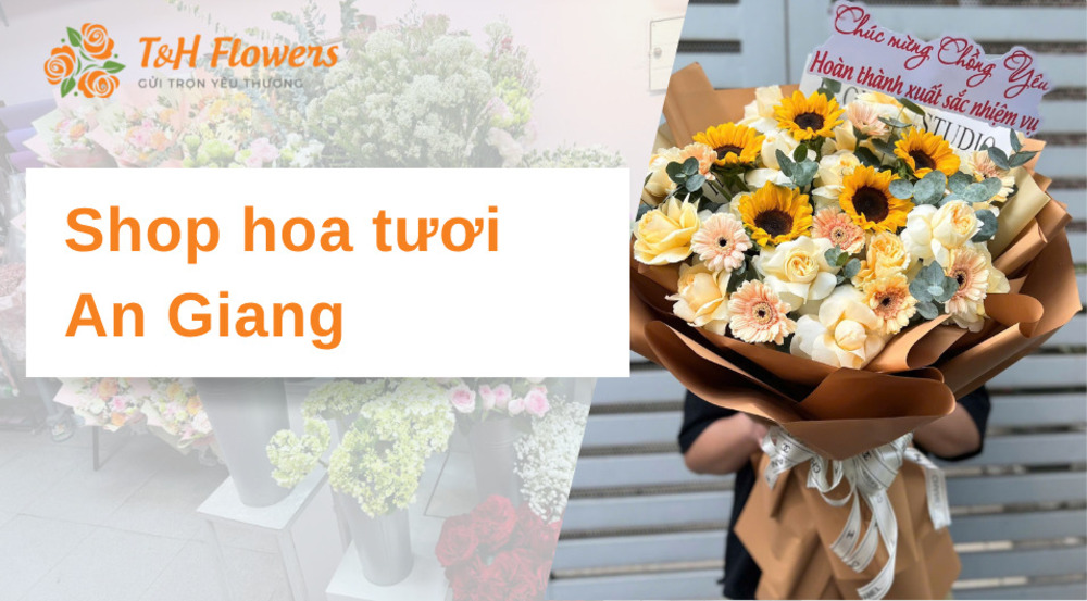 Shop hoa tươi An Giang – Nâng tầm nghệ thuật hoa tươi