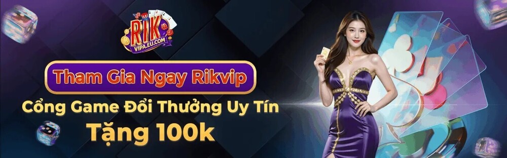 Rikvip – Nhà Cái Trực Tuyến Uy Tín Với Nhiều Ưu Đãi Hấp Dẫn