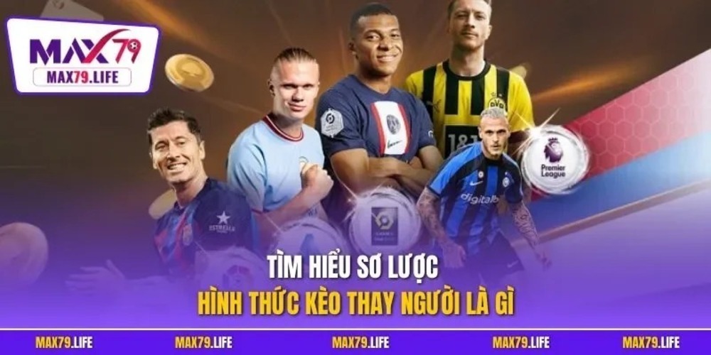 Giải đáp chi tiết kèo thay người là gì trong bóng đá