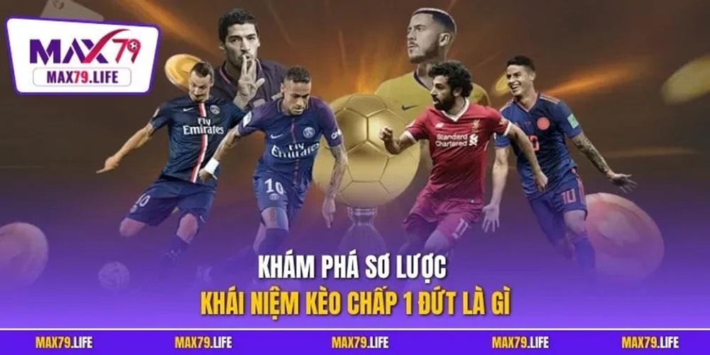 Kèo chấp 1 đứt là gì và kinh nghiệm chơi cho người mới