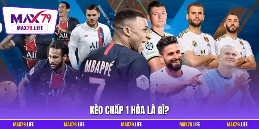 Kèo chấp 1 hoà là gì và kinh nghiệm chơi hiệu quả