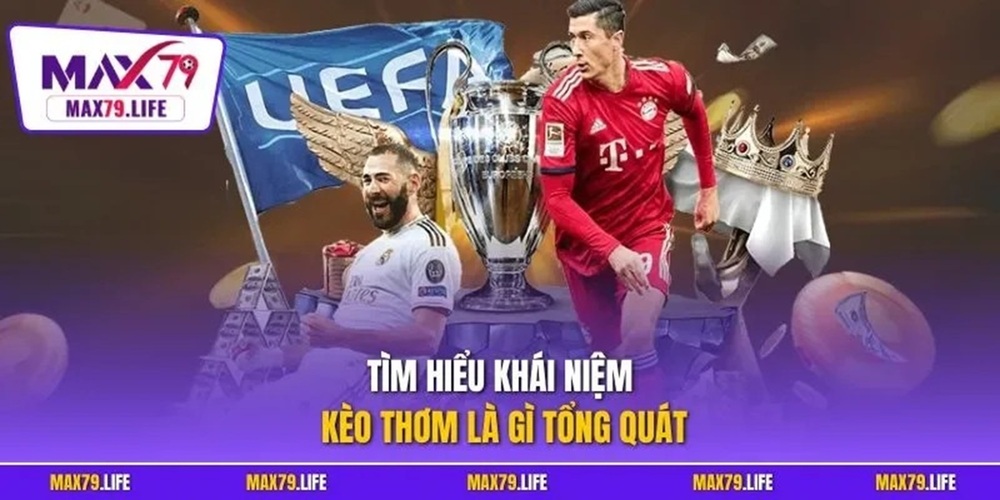 Kèo thơm là gì và kinh nghiệm săn kèo hiệu quả