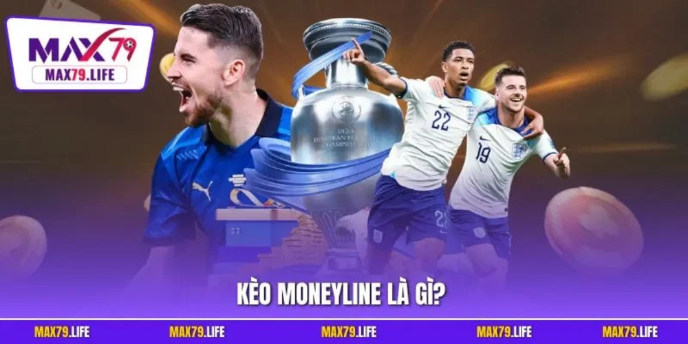 Kèo moneyline là gì và những điều người chơi cần lưu ý