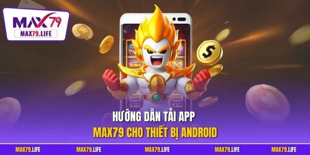 Trải nghiệm nổi bật khi tải app MAX79 trên thiết bị di động