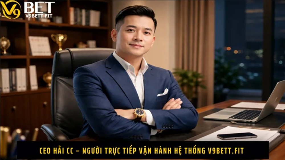 CEO Hải CC của V9Bet và tầm nhìn trong tương lai