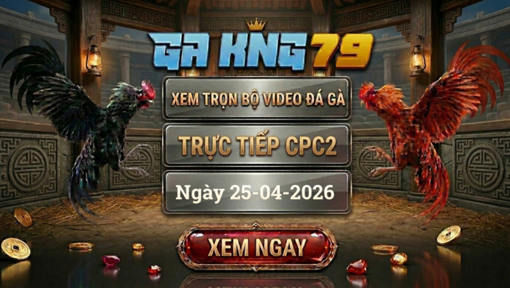 Xem Full Clip Đá Gà Trực Tiếp CPC2 Ngày 25/04/2026 - Trực Tiếp Các Trận Đấu Với Hình Ảnh Chất Lượng 