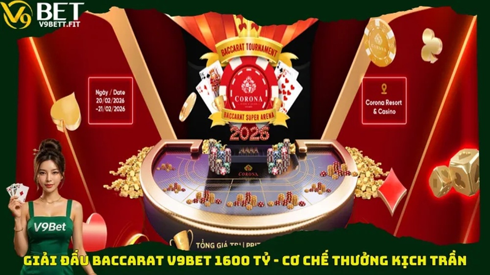 Khám phá sức hút của Giải đấu Baccarat V9bet 1.600 Tỷ