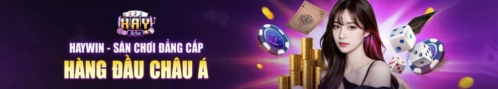Haywin | Trang Chủ Chính Thức | Tân Thủ Nhận Ngay Code 88K