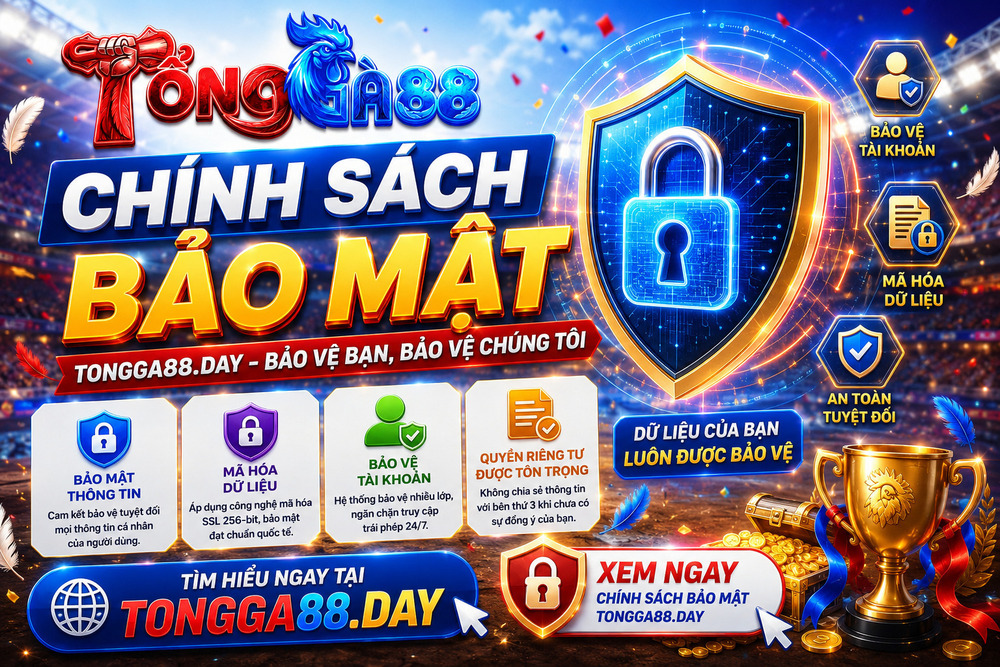 Chính Sách Bảo Mật - TỔNG GÀ 88