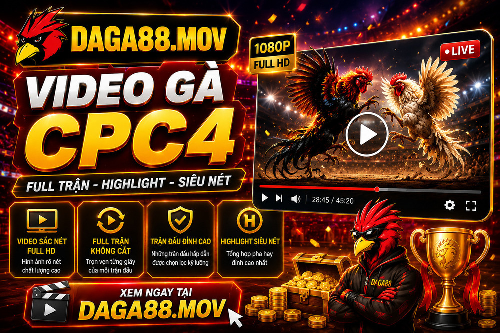Video Gà CPC4 - DAGA88
