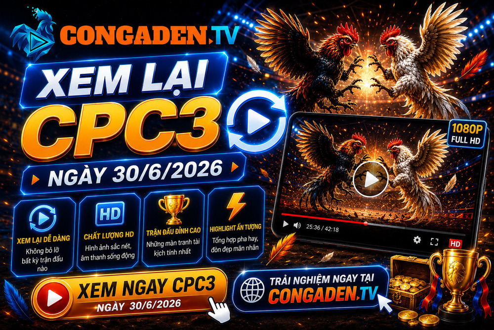 Xem Lại CPC3 Ngày 30/06/2026