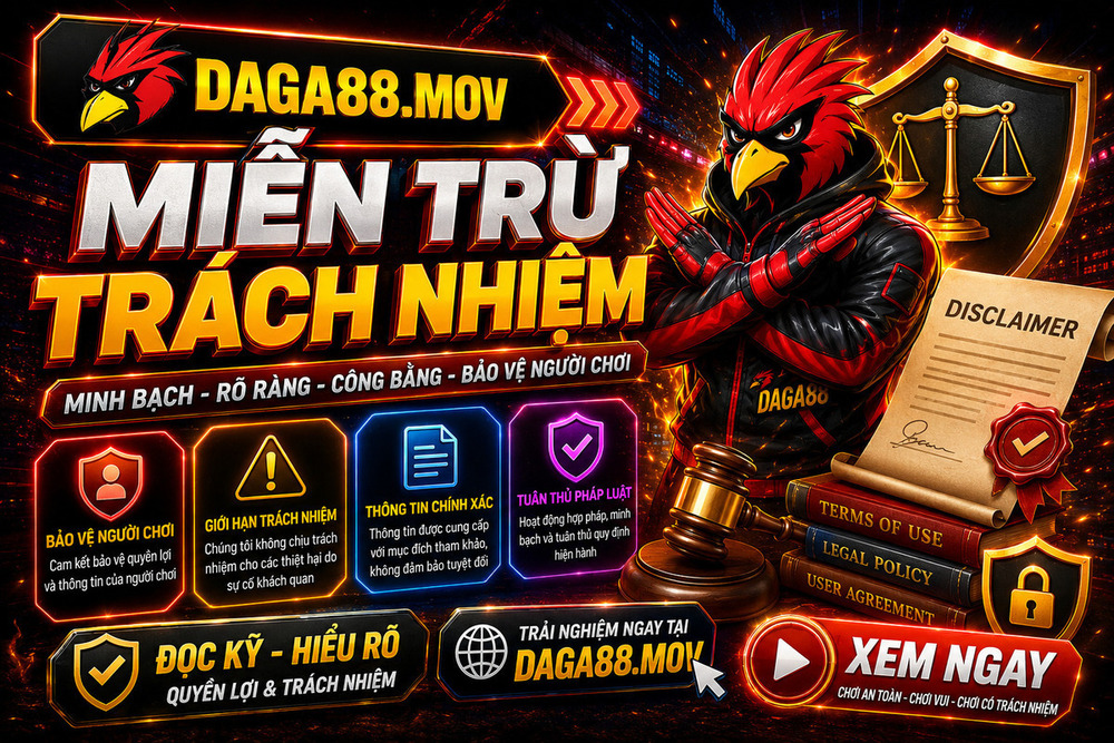 Miễn Trừ Trách Nhiệm Tại DAGA88