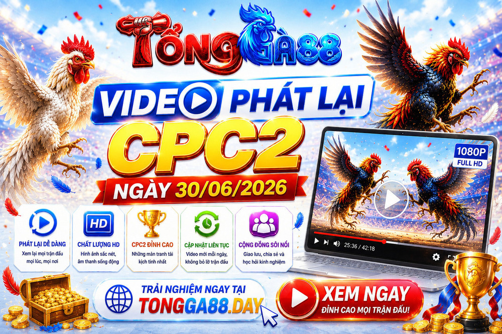 Video PHÁT LẠI CPC2 Ngày 30/06/2026