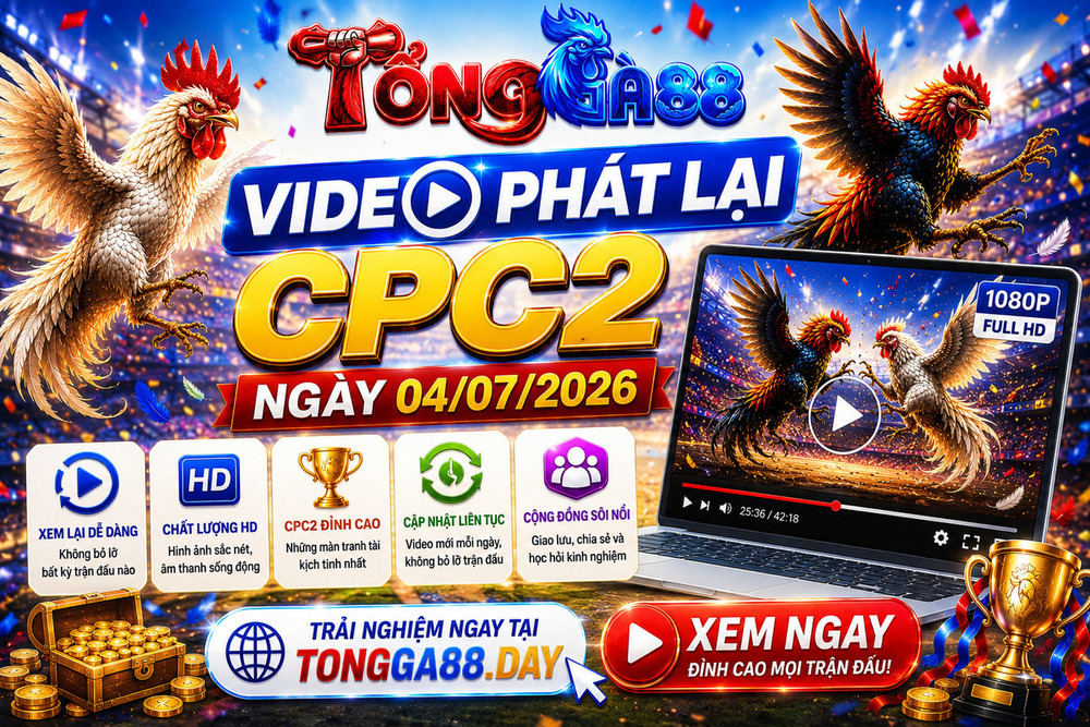 Video Phát Lại CPC2 Ngày 04/07/2026